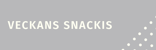 Veckans Snackis