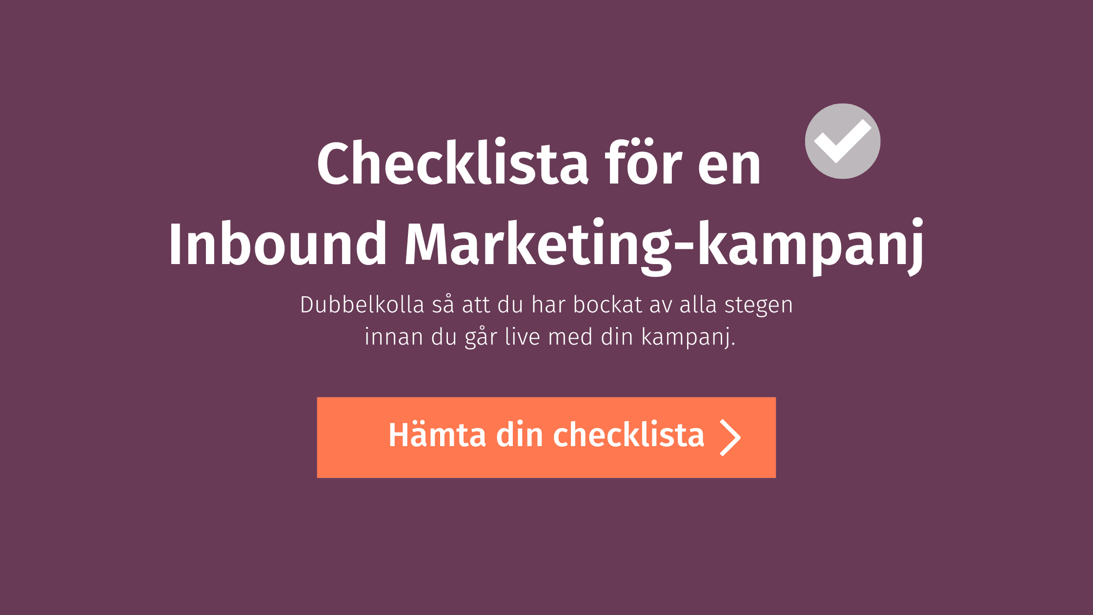 checklista inbound kampanj