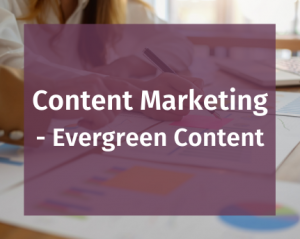 Content Marketing - Evergreen content