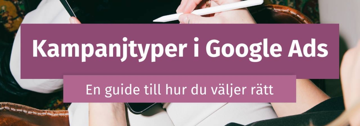 Kampanjtyper Google Ads