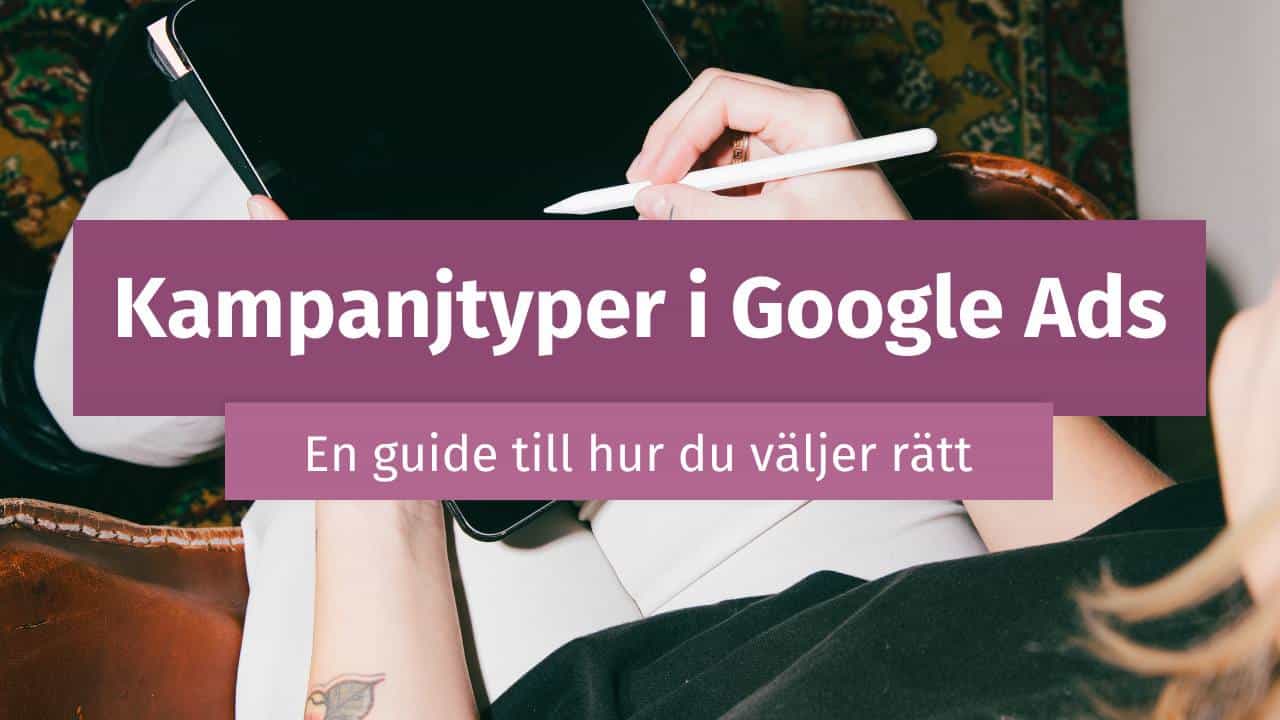 Kampanjtyper Google Ads