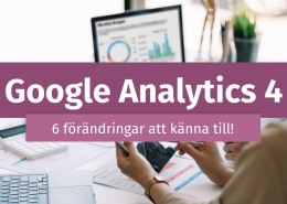 Google analytics 4 - Fundamentala förändringar att ha koll på