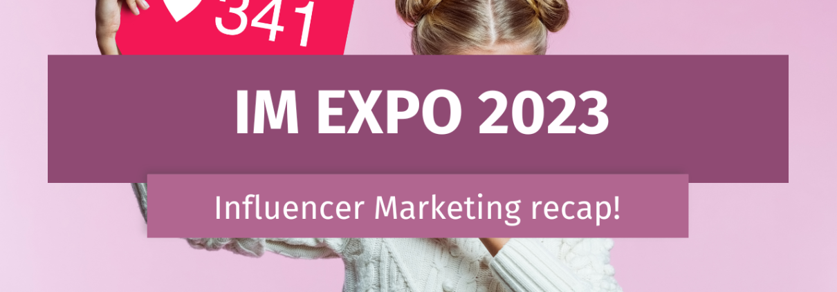 IM EXPO 2023 - en sammanfattning av konferensen inom influencer marketing