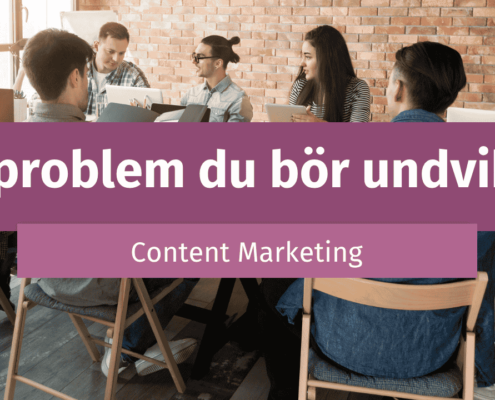 Vanliga problem när man arbetar med Content Marketing