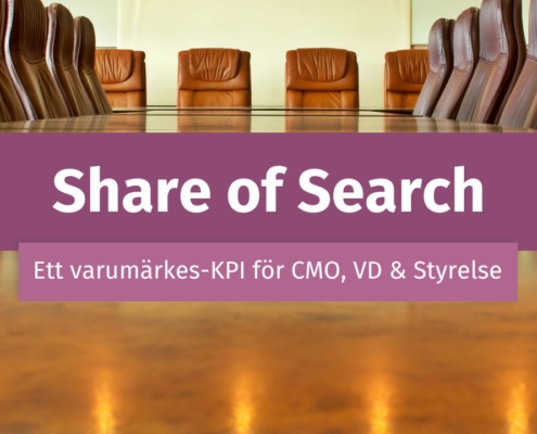 Share of Search är ett nyckeltal som bör mätas av CMO, VD och styrelse